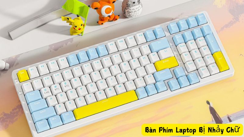 Bàn Phím Laptop Bị Nhảy Chữ: Nguyên Nhân và Cách Khắc Phục Hiệu Quả