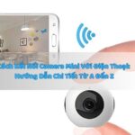 Cách Kết Nối Camera Mini Với Điện Thoại