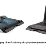 Đế Tản Nhiệt Laptop Tốt Nhất Giải Pháp Để Laptop Làm Việc Mạnh Mẽ Và Bền Bỉ Hơn